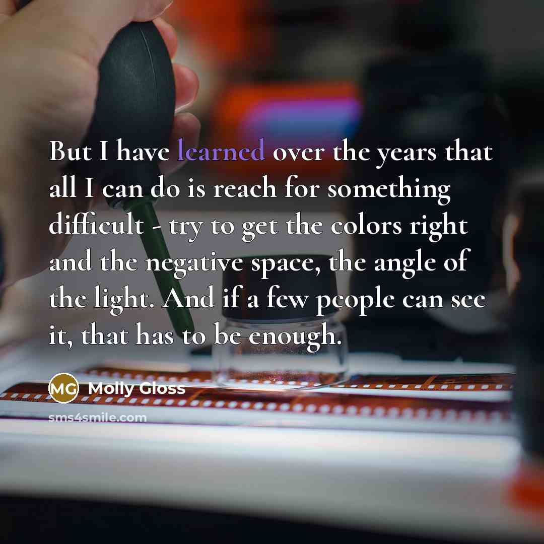 “But I have learned over the years that all I…” quote by Molly Gloss