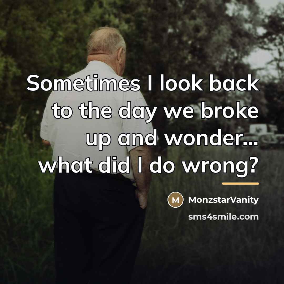 “Sometimes I look back to the day we broke up…” quote by MonzstarVanity
