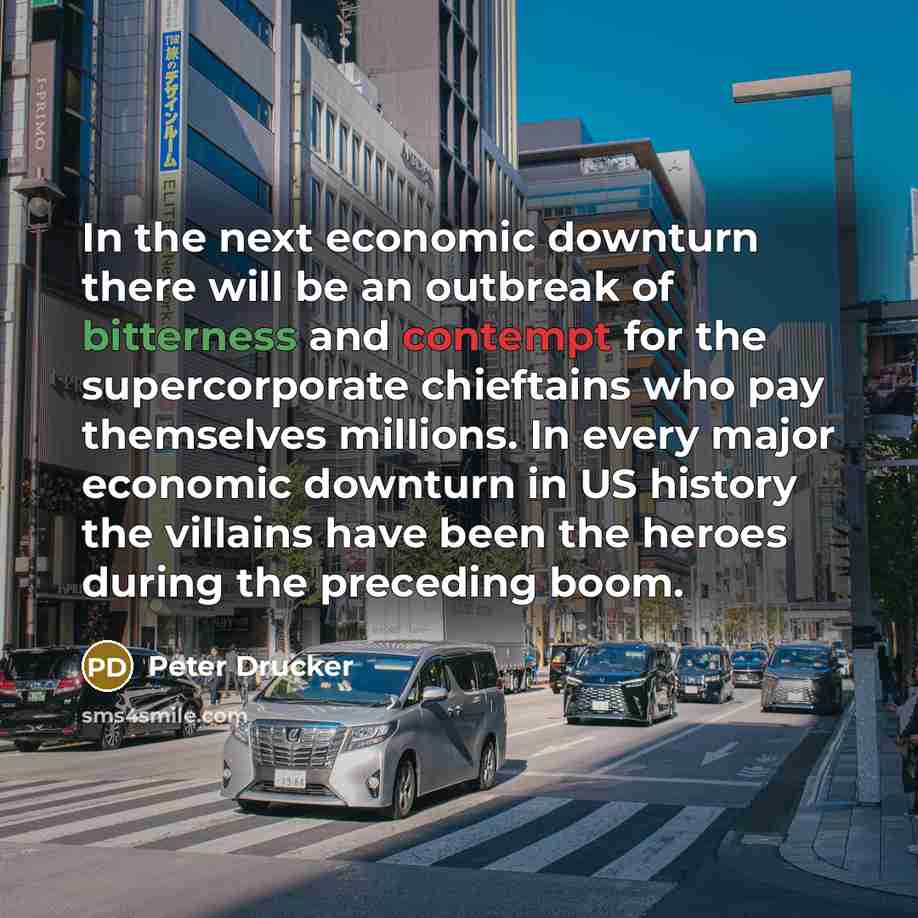 “In the next economic downturn there will be an outbreak…” quote by Peter Drucker