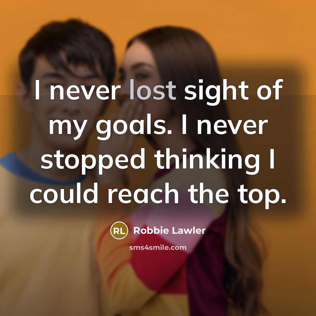 “I never lost sight of my goals. I never stopped…” quote by Robbie Lawler