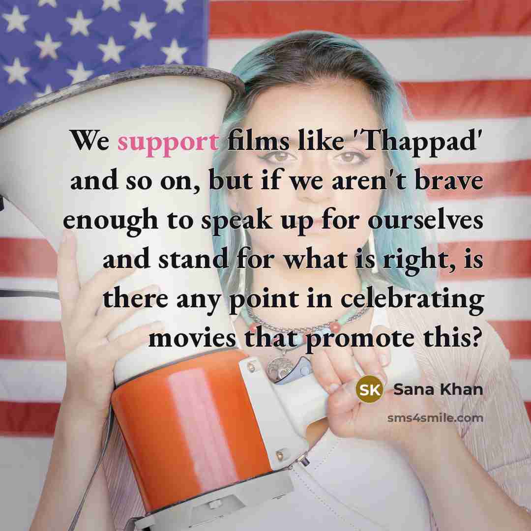 “We support films like 'Thappad' and so on, but if…” quote by Sana Khan