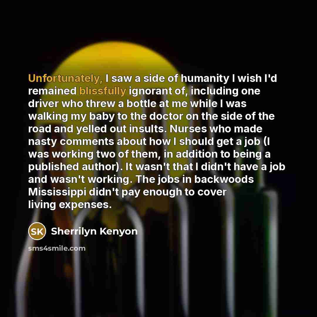 “Unfortunately, I saw a side of humanity I wish I'd…” quote by Sherrilyn Kenyon