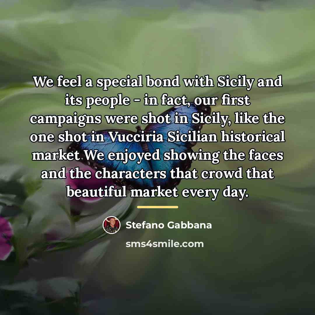 “We feel a special bond with Sicily and its people…” quote by Stefano Gabbana