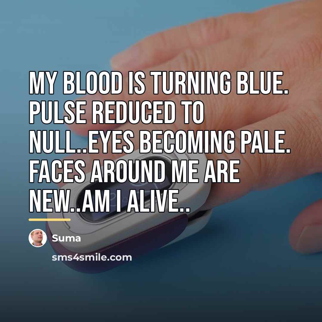 “My blood is turning blue. Pulse reduced to null..eyes becoming…” quote by Suma