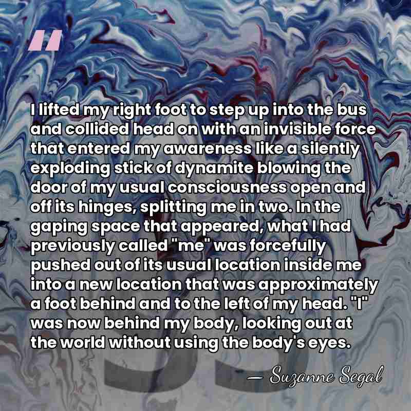 I lifted my right foot to step up into the bus and&hellip; - Suzanne Segal