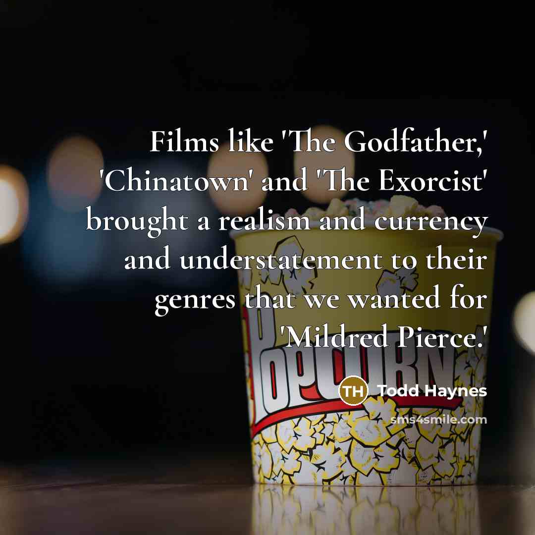 “Films like 'The Godfather,' 'Chinatown' and 'The Exorcist' brought a…” quote by Todd Haynes