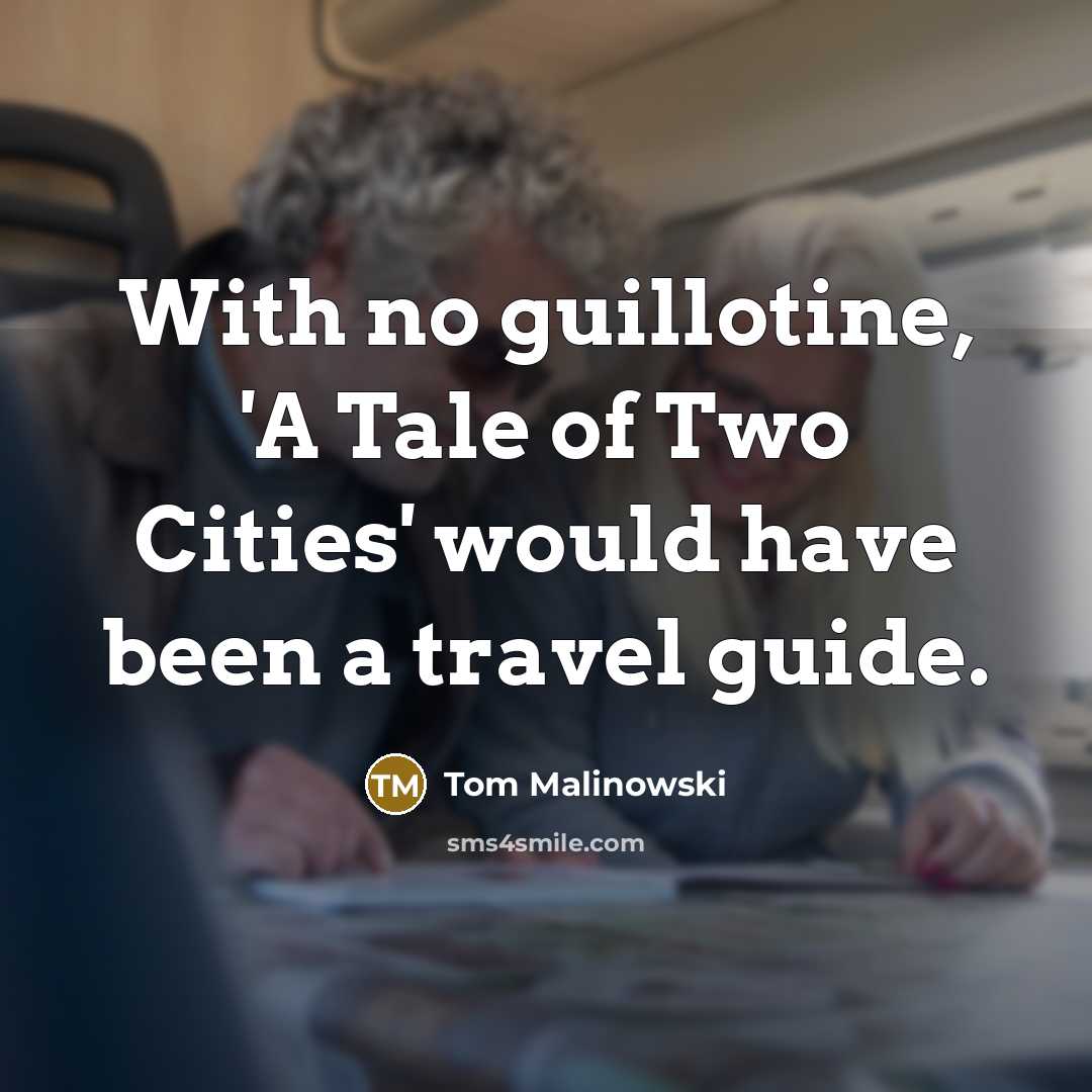 “With no guillotine, 'A Tale of Two Cities' would have…” quote by Tom Malinowski