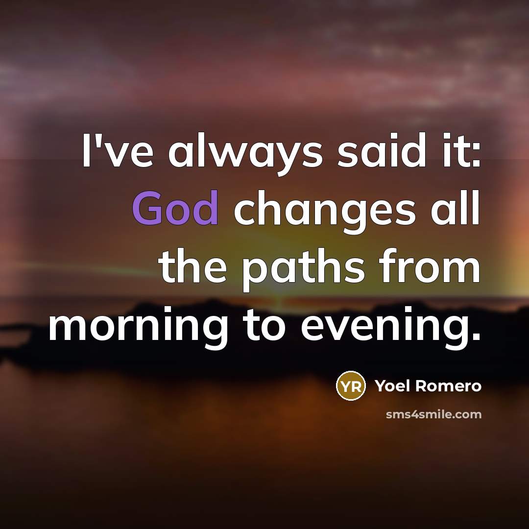 “I've always said it: God changes all the paths from…” quote by Yoel Romero