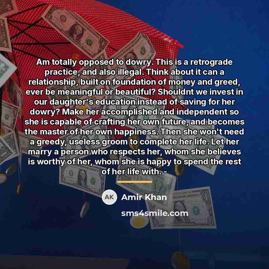“Am totally opposed to dowry. This is a retrograde practice,…” quote by Amir Khan