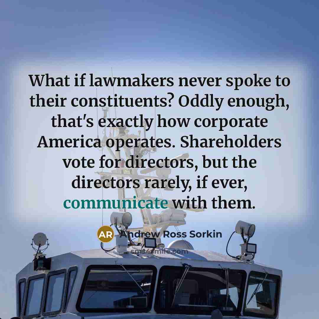 “What if lawmakers never spoke to their constituents? Oddly enough,…” quote by Andrew Ross Sorkin