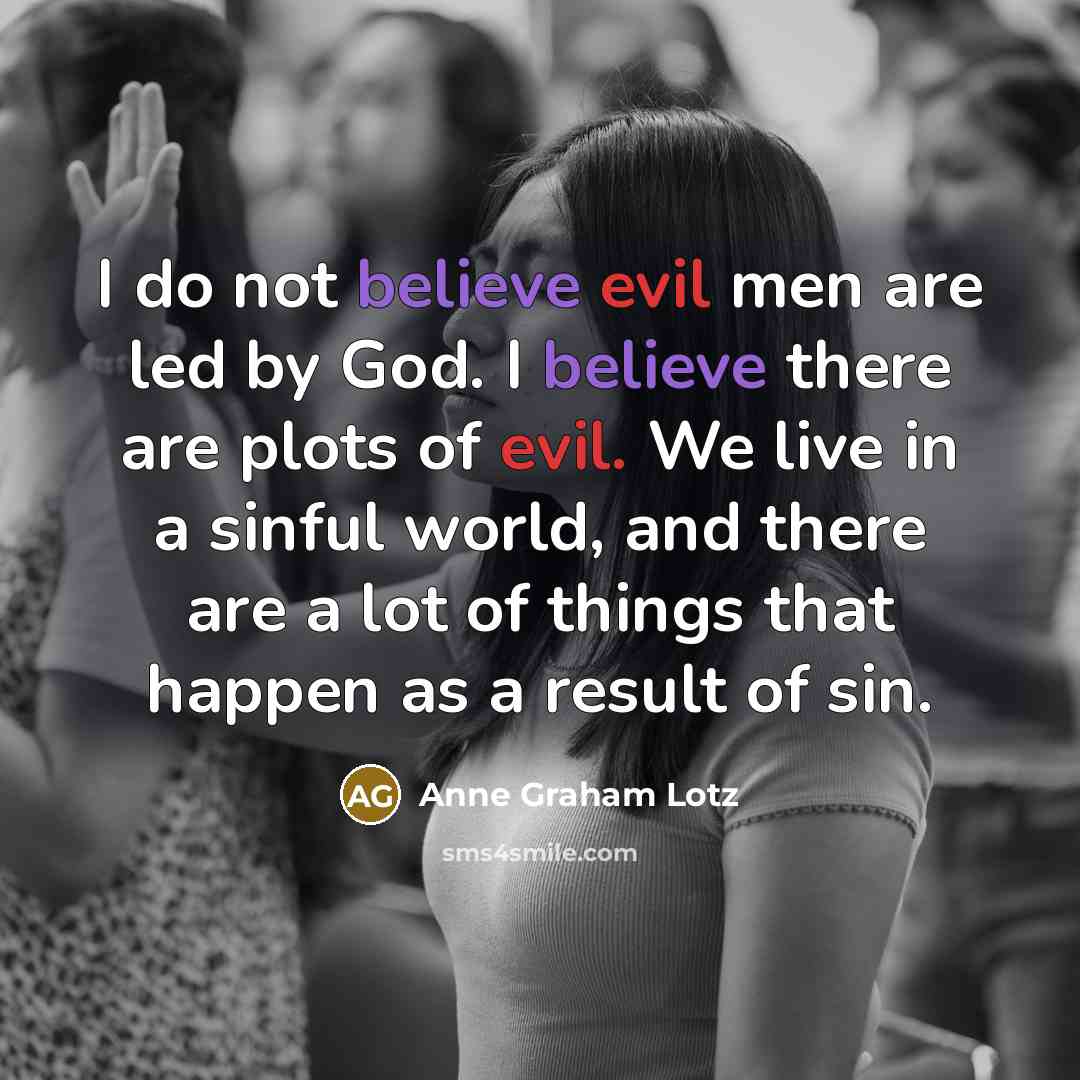 “I do not believe evil men are led by God.…” quote by Anne Graham Lotz