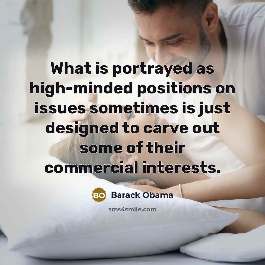 “What is portrayed as high-minded positions on issues sometimes is…” quote by Barack Obama