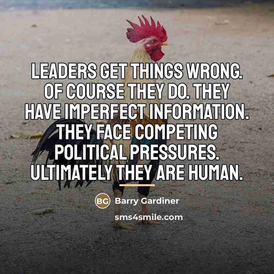 “Leaders get things wrong. Of course they do. They have…” quote by Barry Gardiner