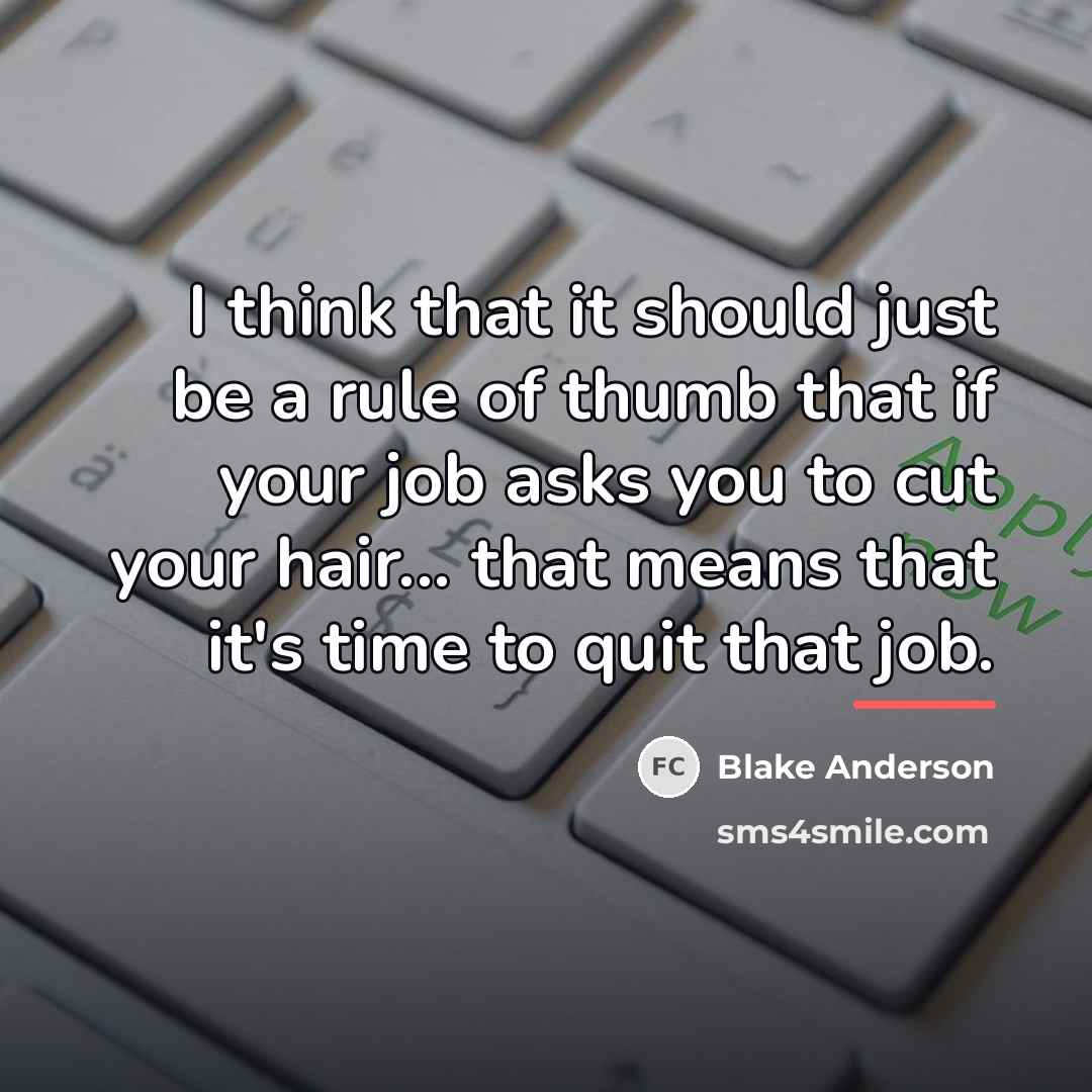 “I think that it should just be a rule of…” quote by Blake Anderson