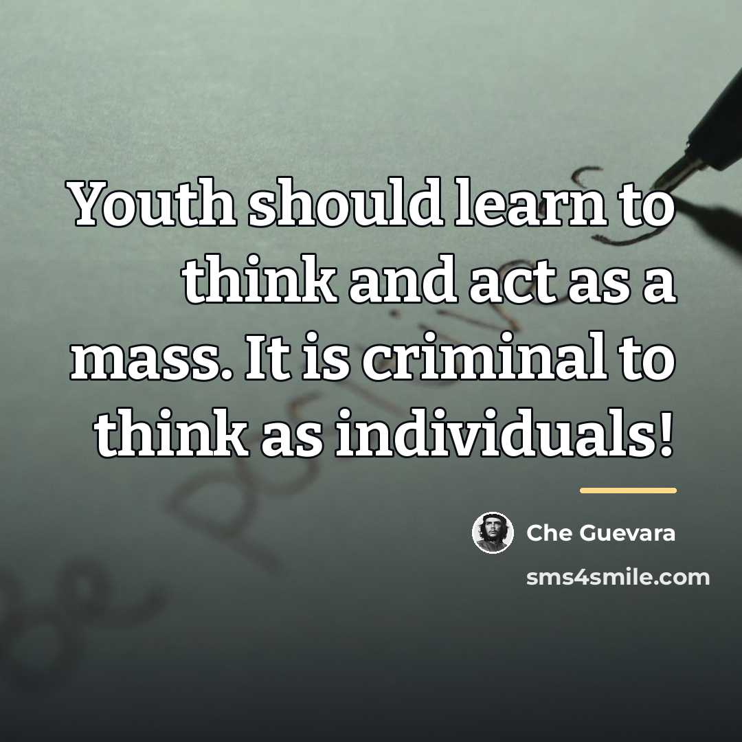 “Youth should learn to think and act as a mass.…” quote by Che Guevara