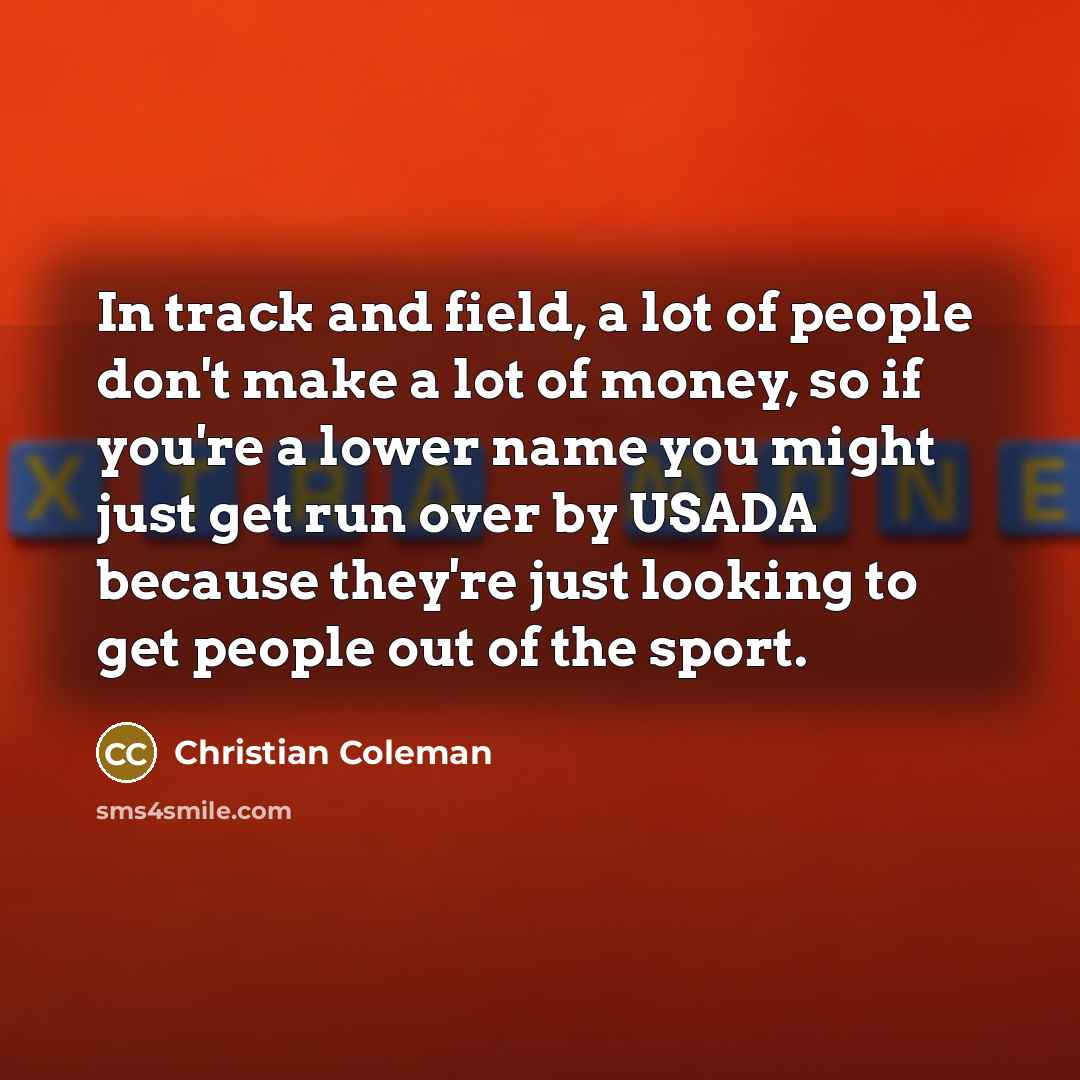 “In track and field, a lot of people don't make…” quote by Christian Coleman