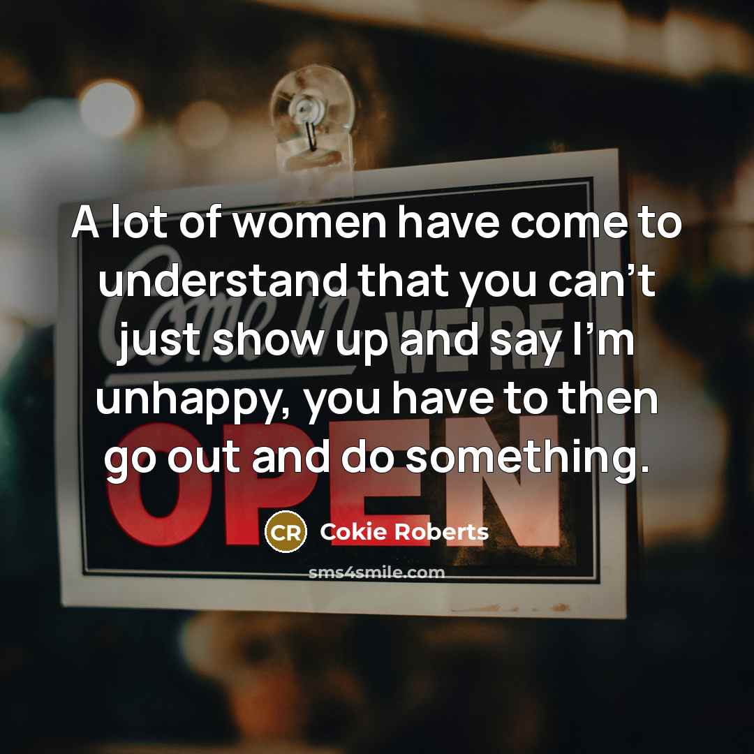 “A lot of women have come to understand that you…” quote by Cokie Roberts