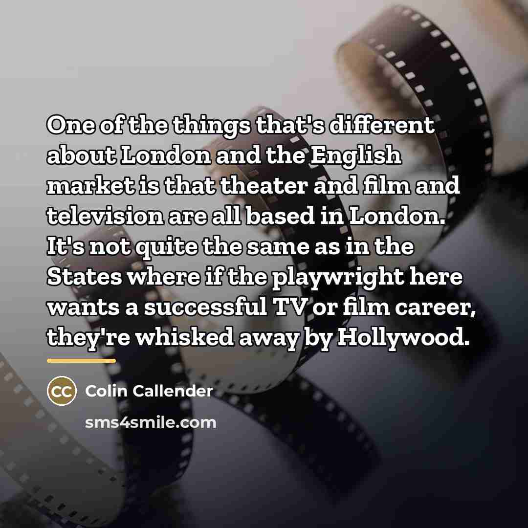 “One of the things that's different about London and the…” quote by Colin Callender