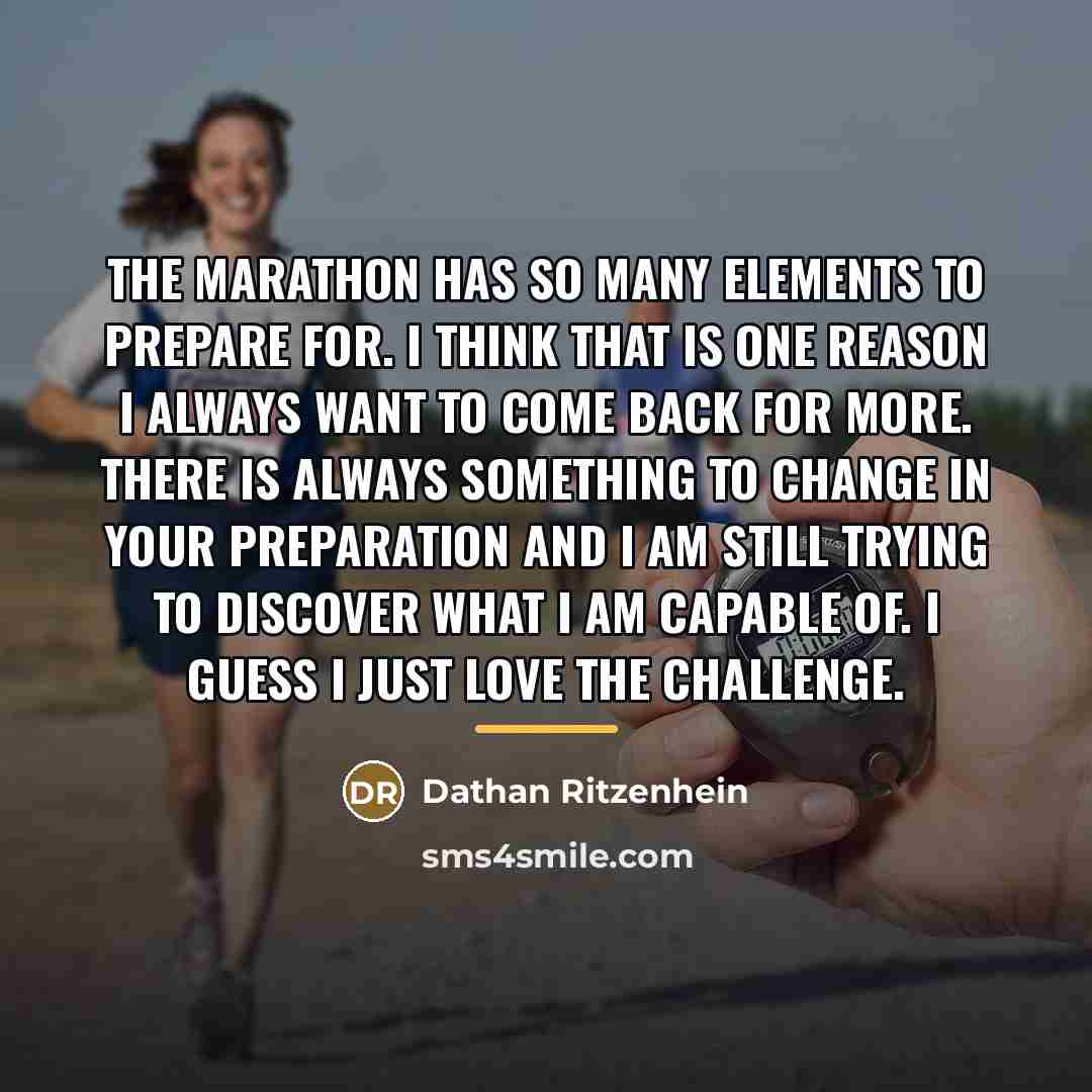 “The marathon has so many elements to prepare for. I…” quote by Dathan Ritzenhein
