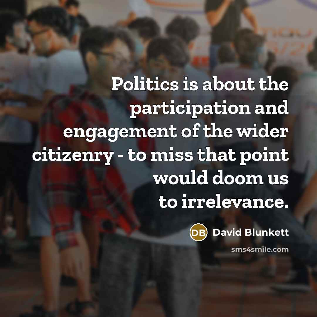 “Politics is about the participation and engagement of the wider…” quote by David Blunkett