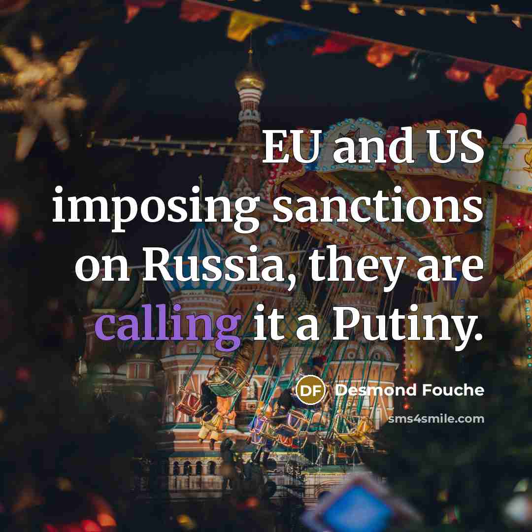 “EU and US imposing sanctions on Russia, they are calling…” quote by Desmond Fouche