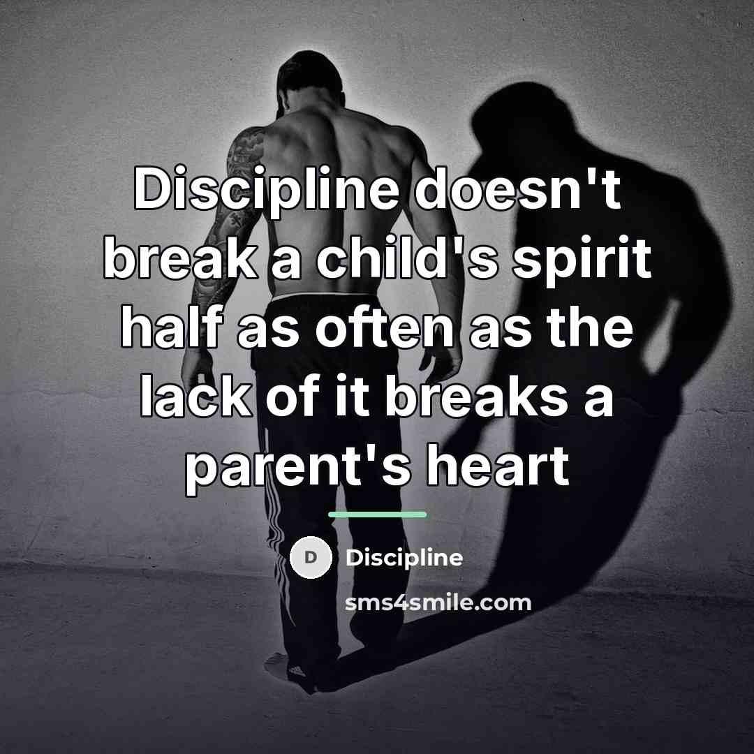 “Discipline doesn't break a child's spirit half as often as…” quote by Discipline