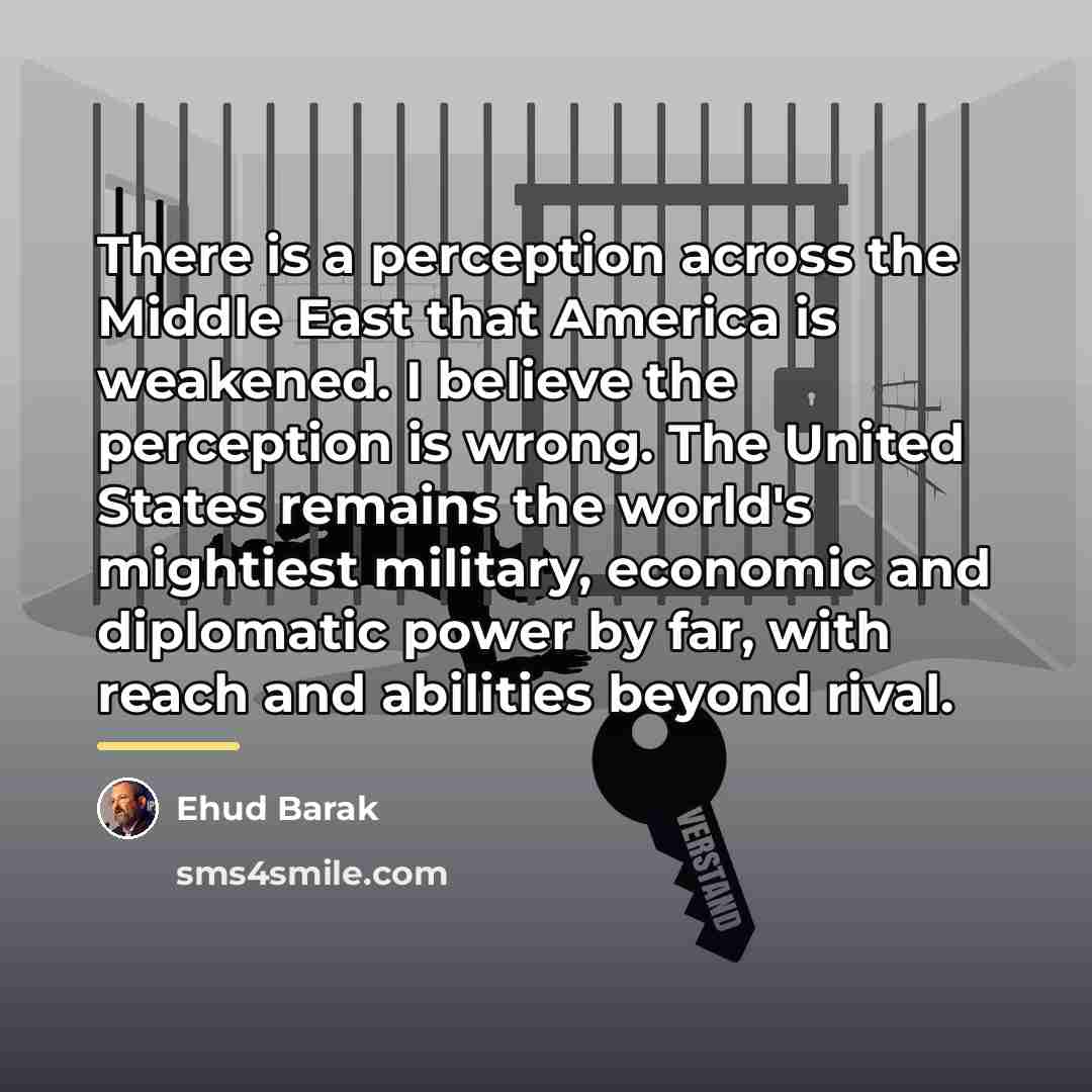 “There is a perception across the Middle East that America…” quote by Ehud Barak