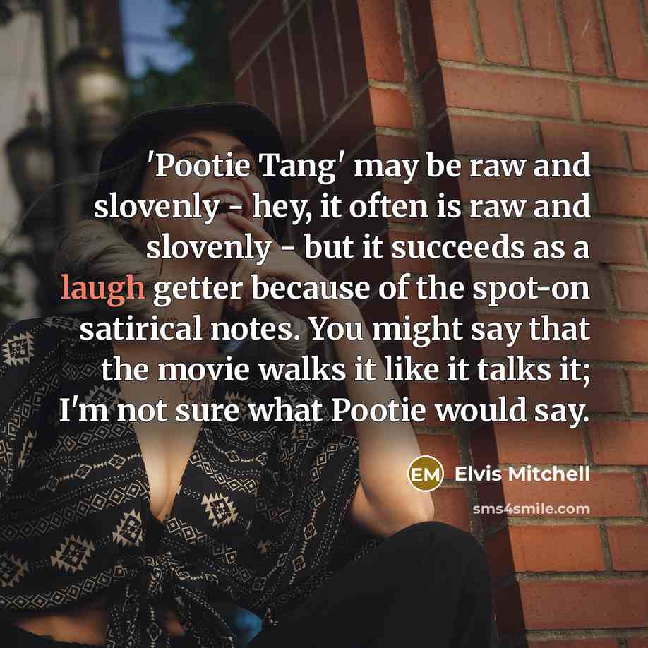 “'Pootie Tang' may be raw and slovenly - hey, it…” quote by Elvis Mitchell