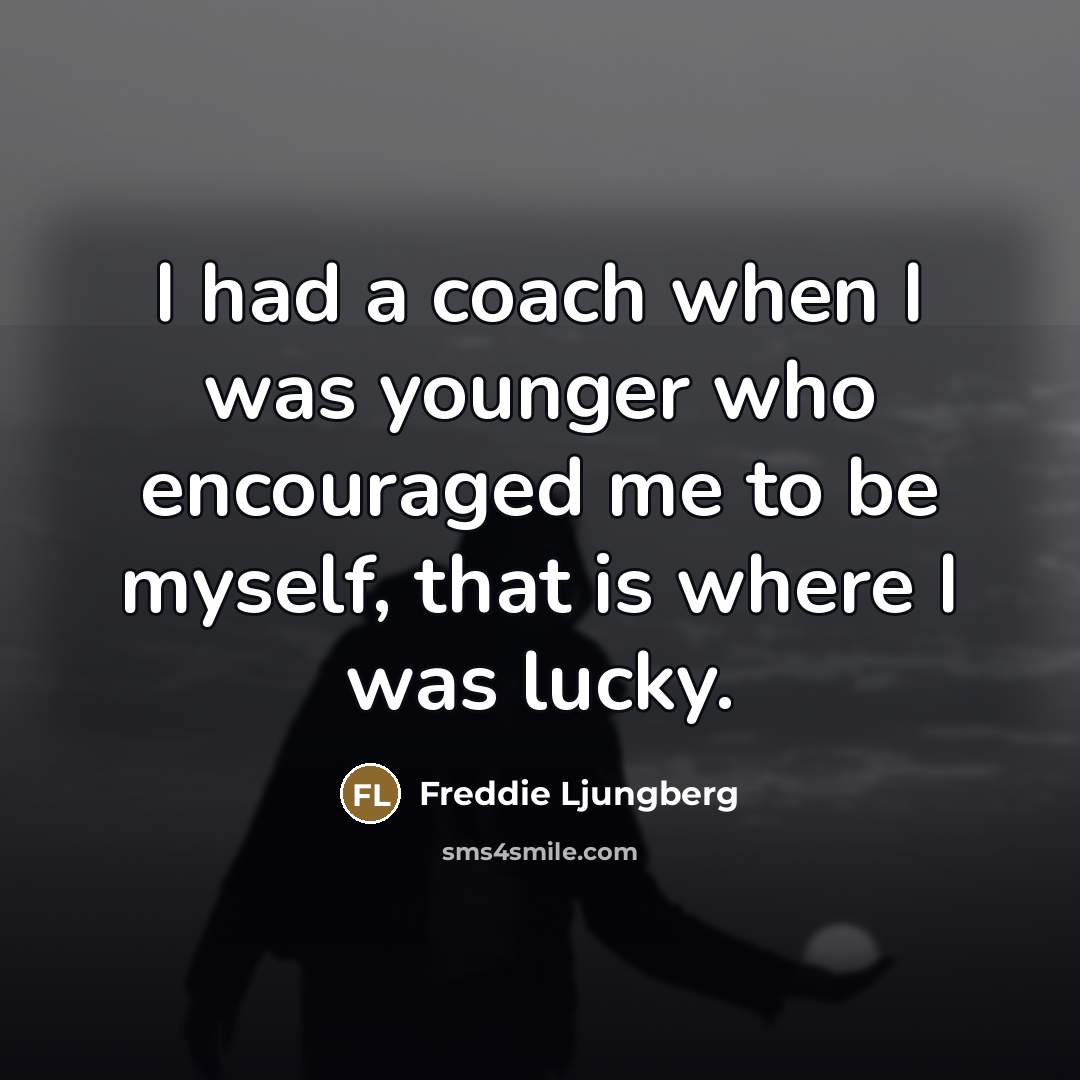 “I had a coach when I was younger who encouraged…” quote by Freddie Ljungberg