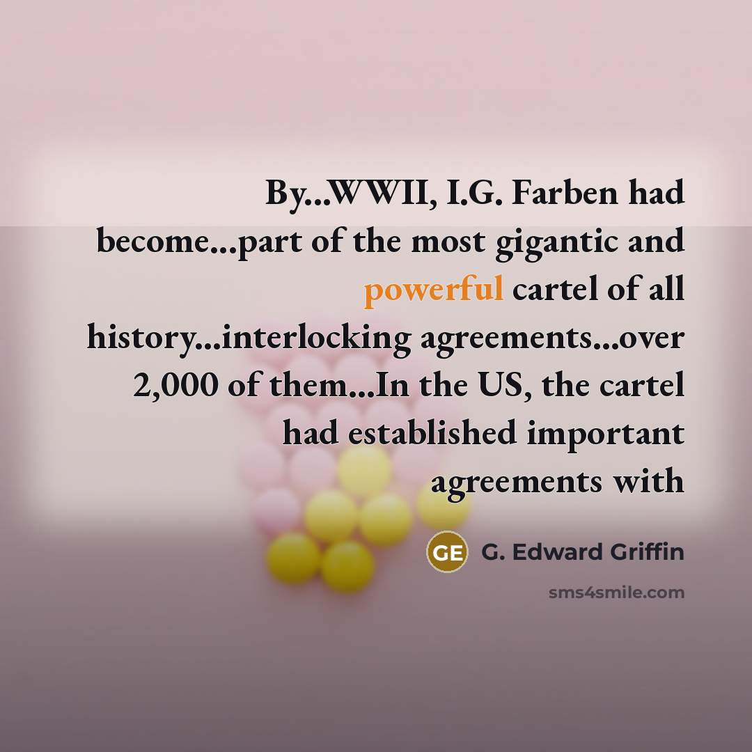 “By...WWII, I.G. Farben had become...part of the most gigantic and…” quote by G. Edward Griffin