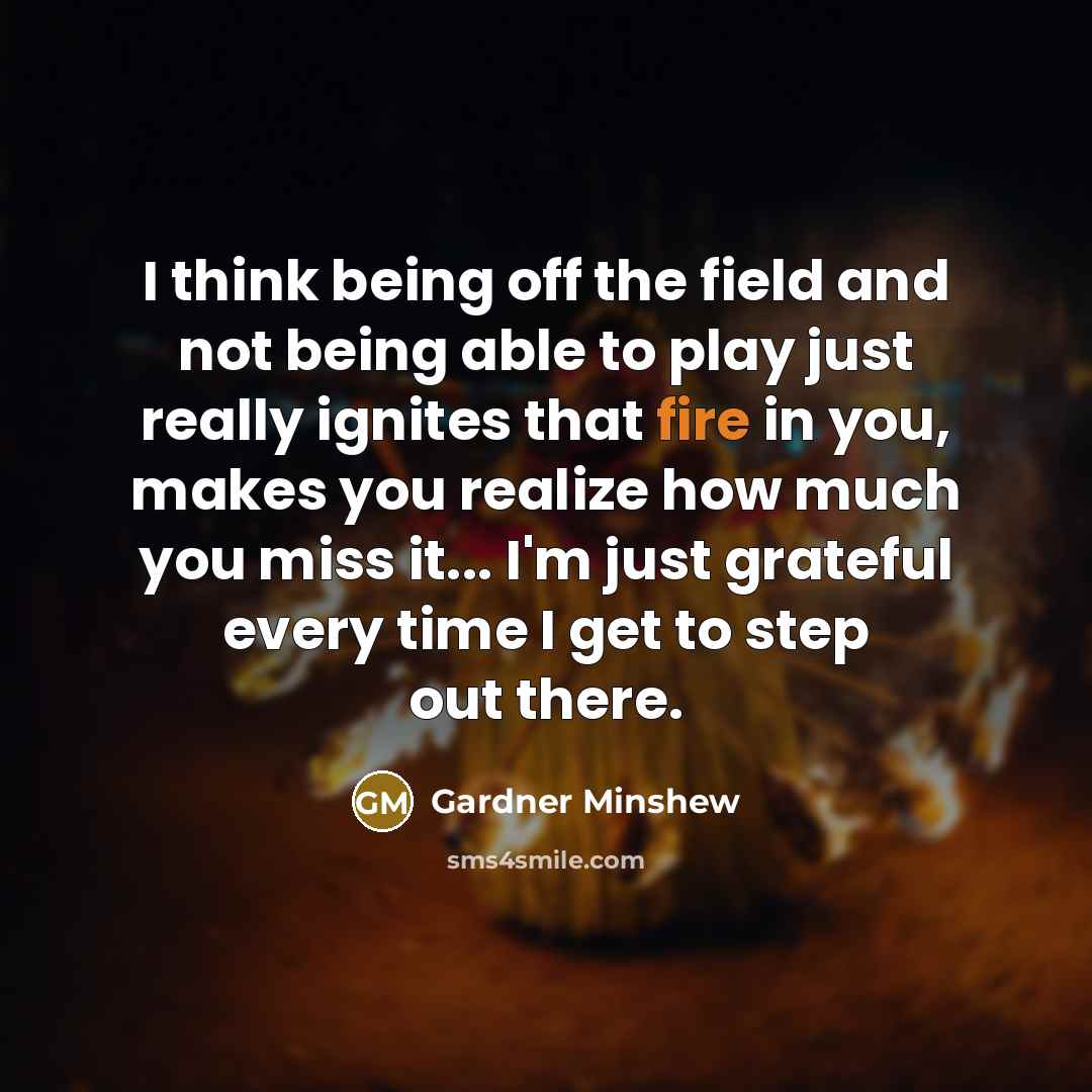 “I think being off the field and not being able…” quote by Gardner Minshew
