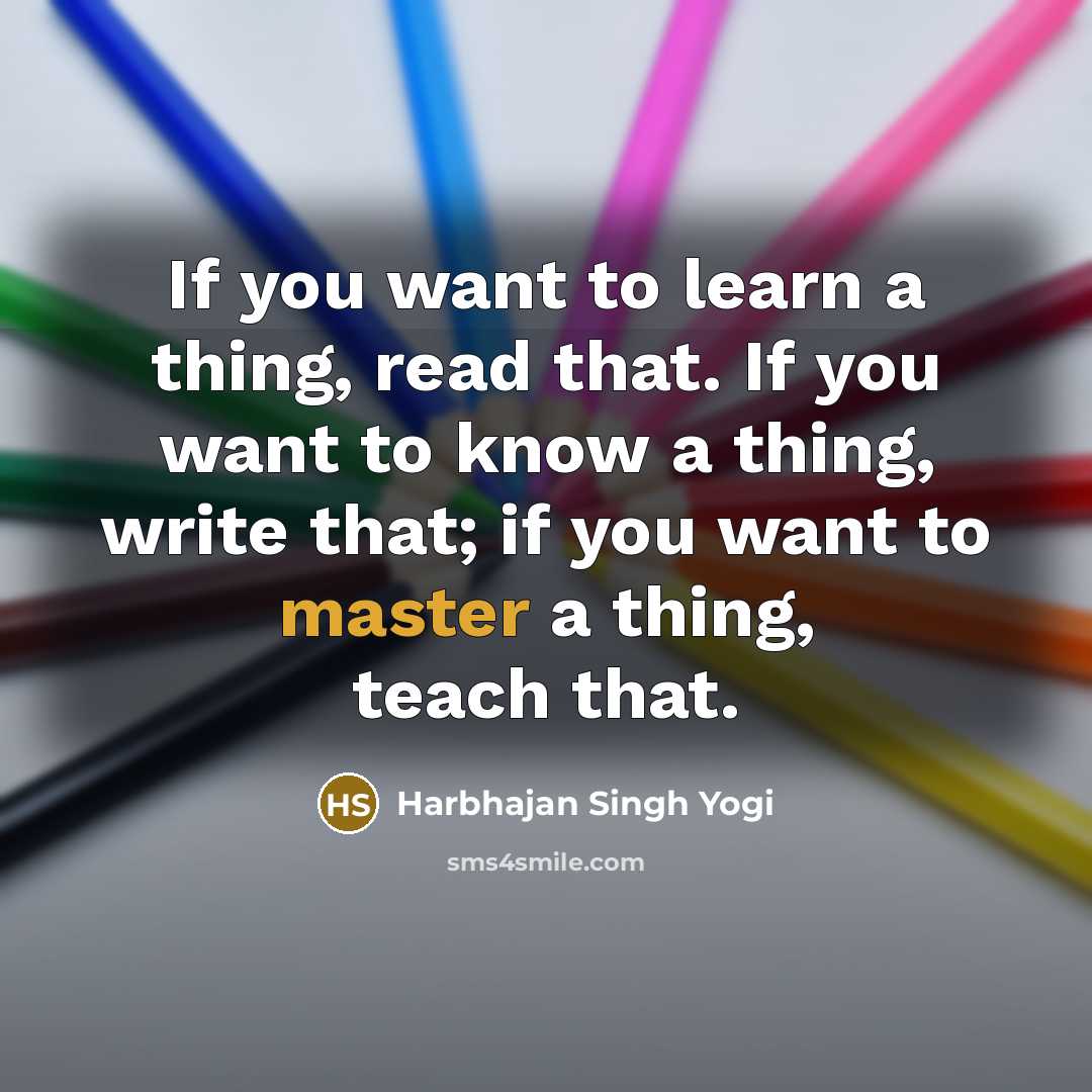 “If you want to learn a thing, read that. If…” quote by Harbhajan Singh Yogi