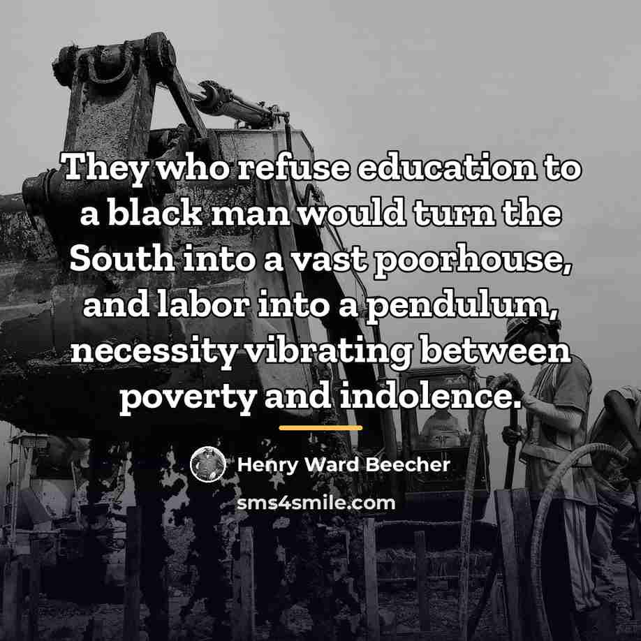 “They who refuse education to a black man would turn…” quote by Henry Ward Beecher