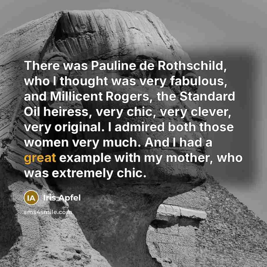 “There was Pauline de Rothschild, who I thought was very…” quote by Iris Apfel
