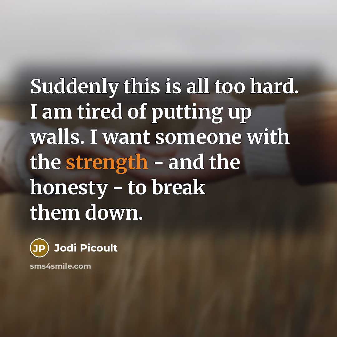 “Suddenly this is all too hard. I am tired of…” quote by Jodi Picoult
