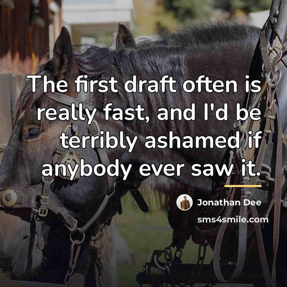 “The first draft often is really fast, and I'd be…” quote by Jonathan Dee