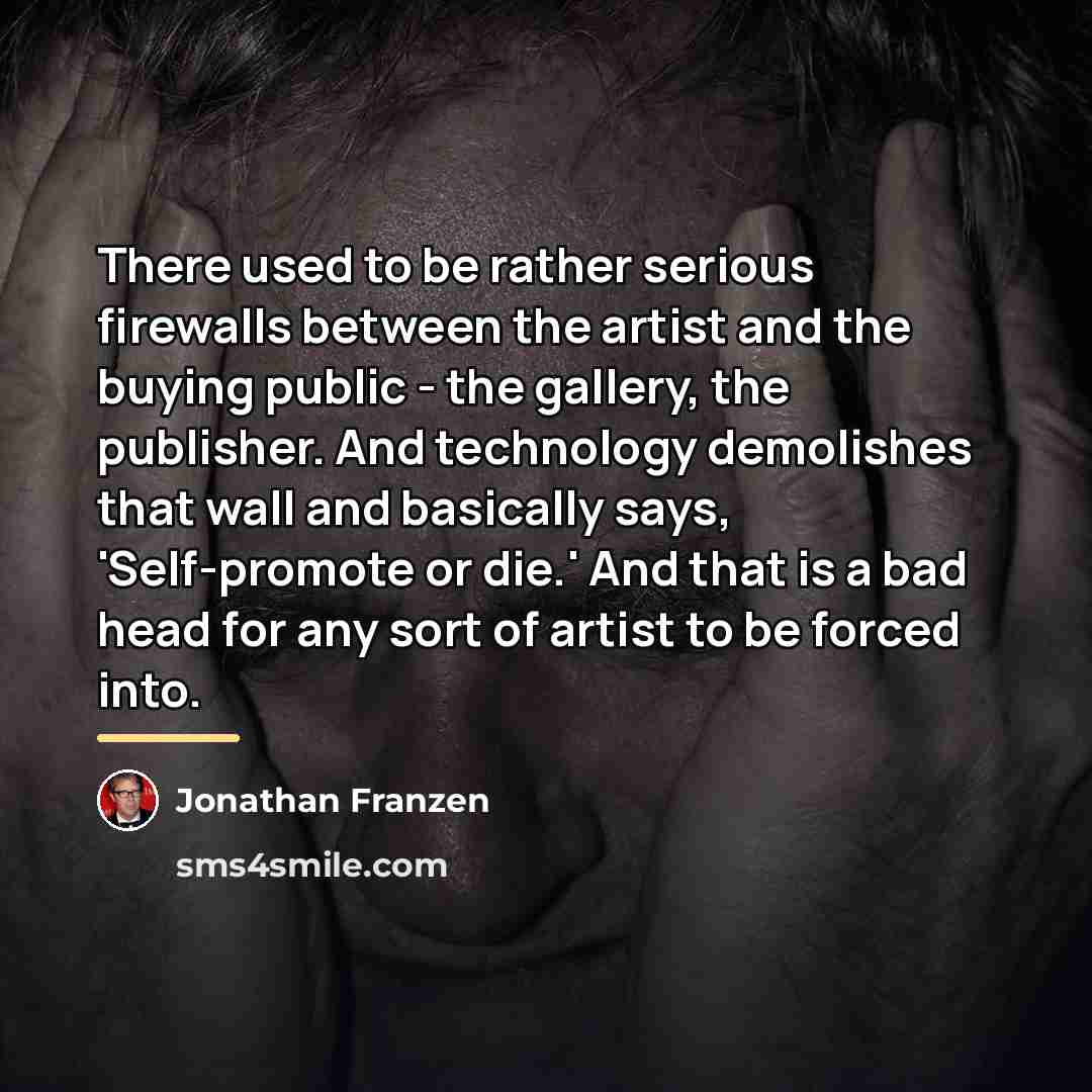 “There used to be rather serious firewalls between the artist…” quote by Jonathan Franzen
