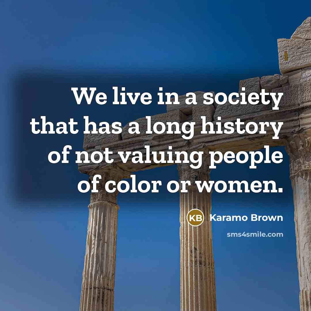 “We live in a society that has a long history…” quote by Karamo Brown
