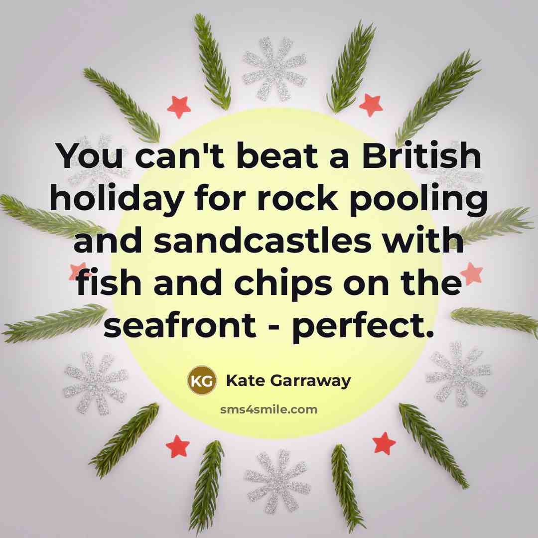 “You can't beat a British holiday for rock pooling and…” quote by Kate Garraway