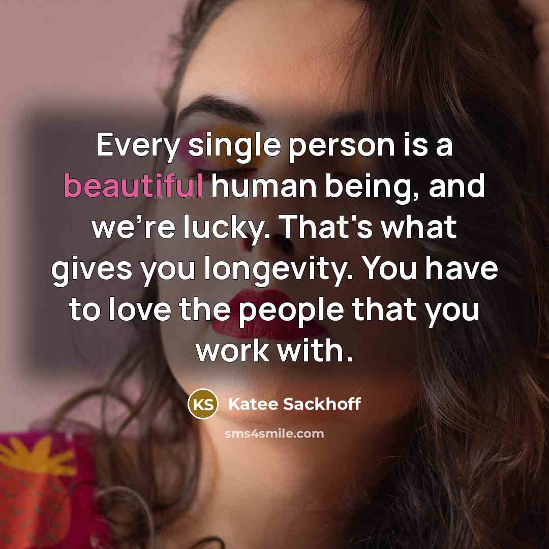“Every single person is a beautiful human being, and we're…” quote by Katee Sackhoff