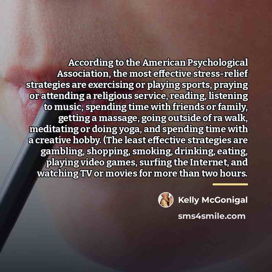 “According to the American Psychological Association, the most effective stress-relief…” quote by Kelly McGonigal