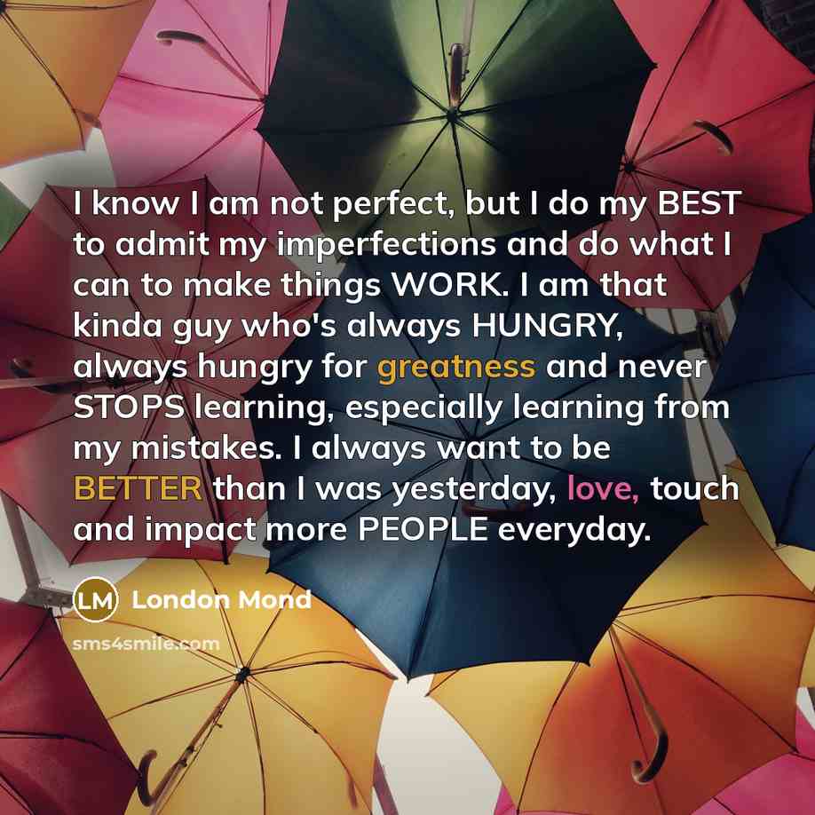“I know I am not perfect, but I do my…” quote by London Mond