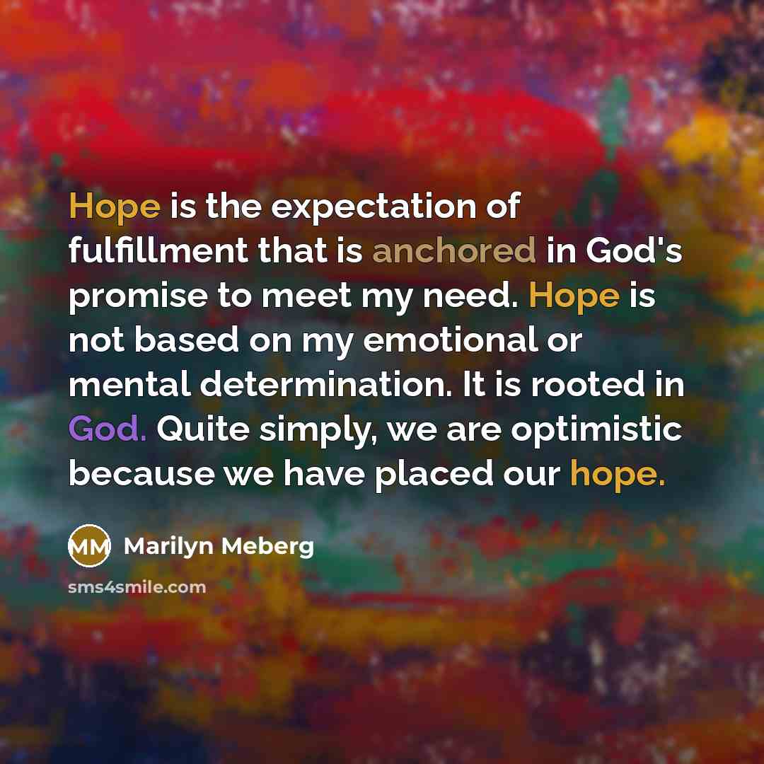 “Hope is the expectation of fulfillment that is anchored in…” quote by Marilyn Meberg