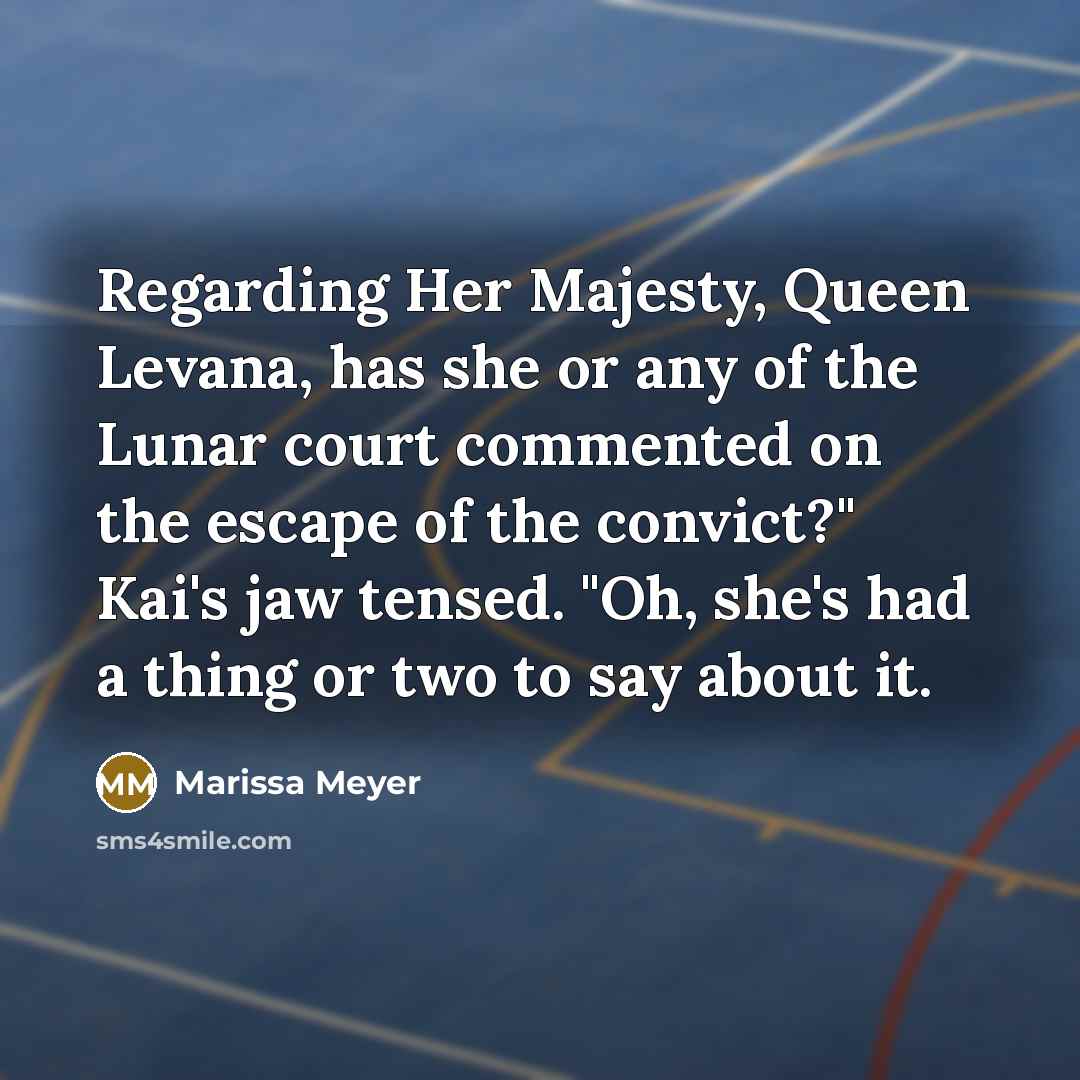“Regarding Her Majesty, Queen Levana, has she or any of…” quote by Marissa Meyer