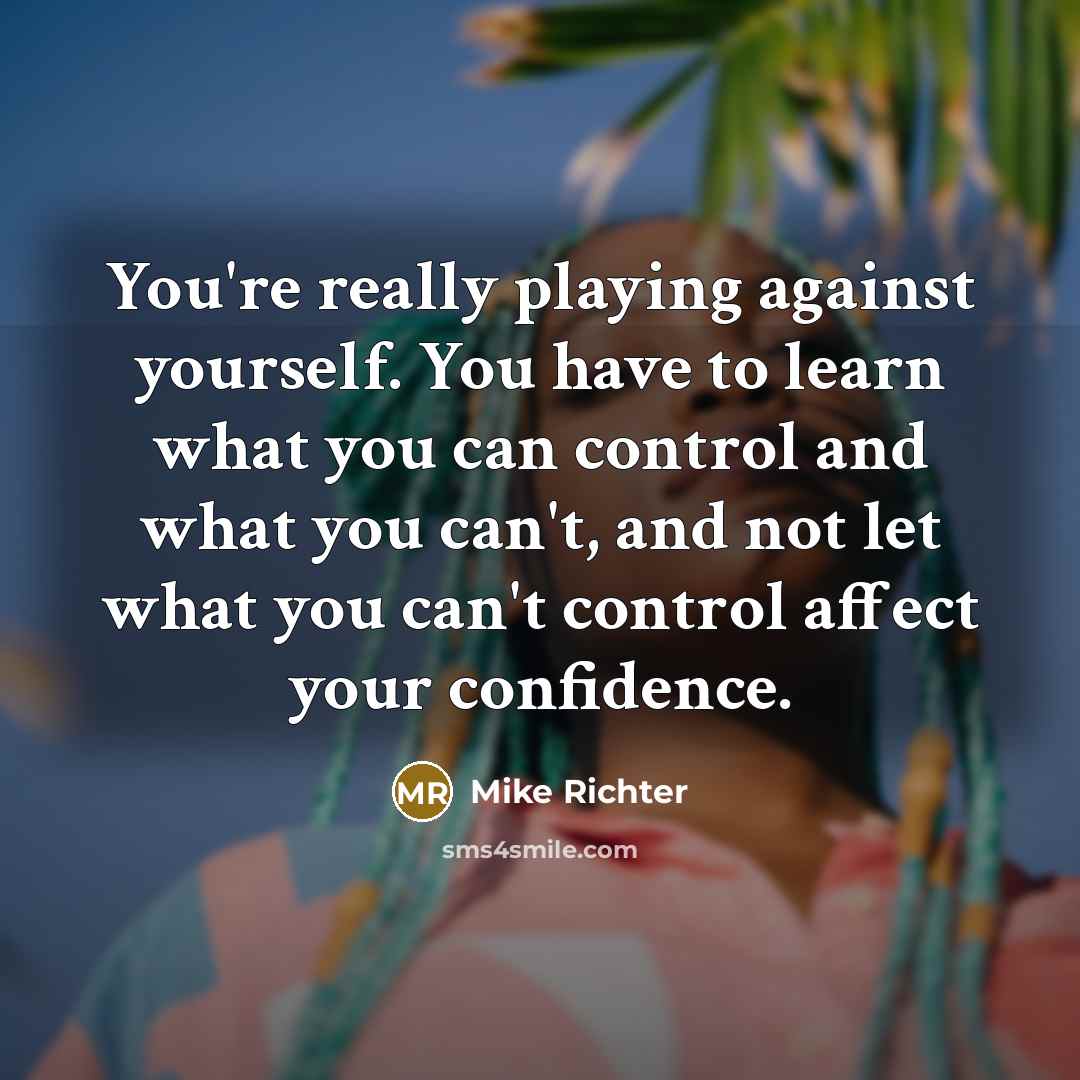 “You're really playing against yourself. You have to learn what…” quote by Mike Richter