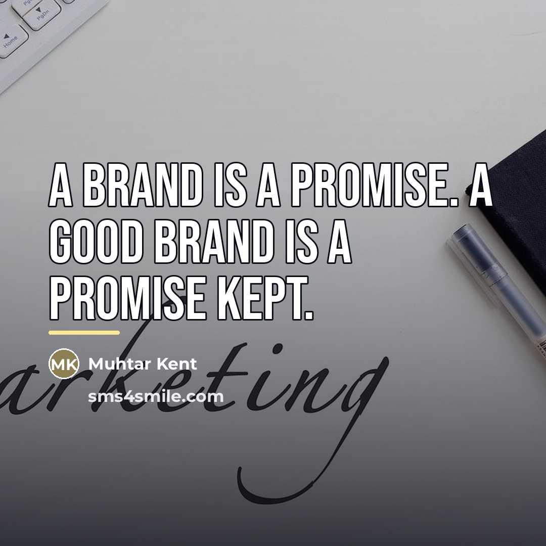 “A brand is a promise. A good brand is a…” quote by Muhtar Kent