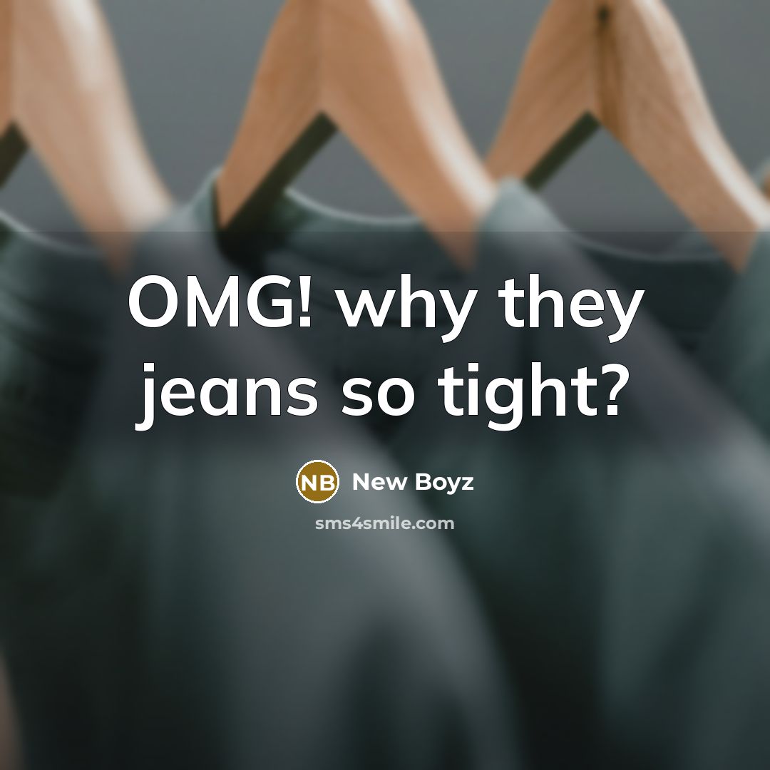 “OMG! why they jeans so tight?…” quote by New Boyz