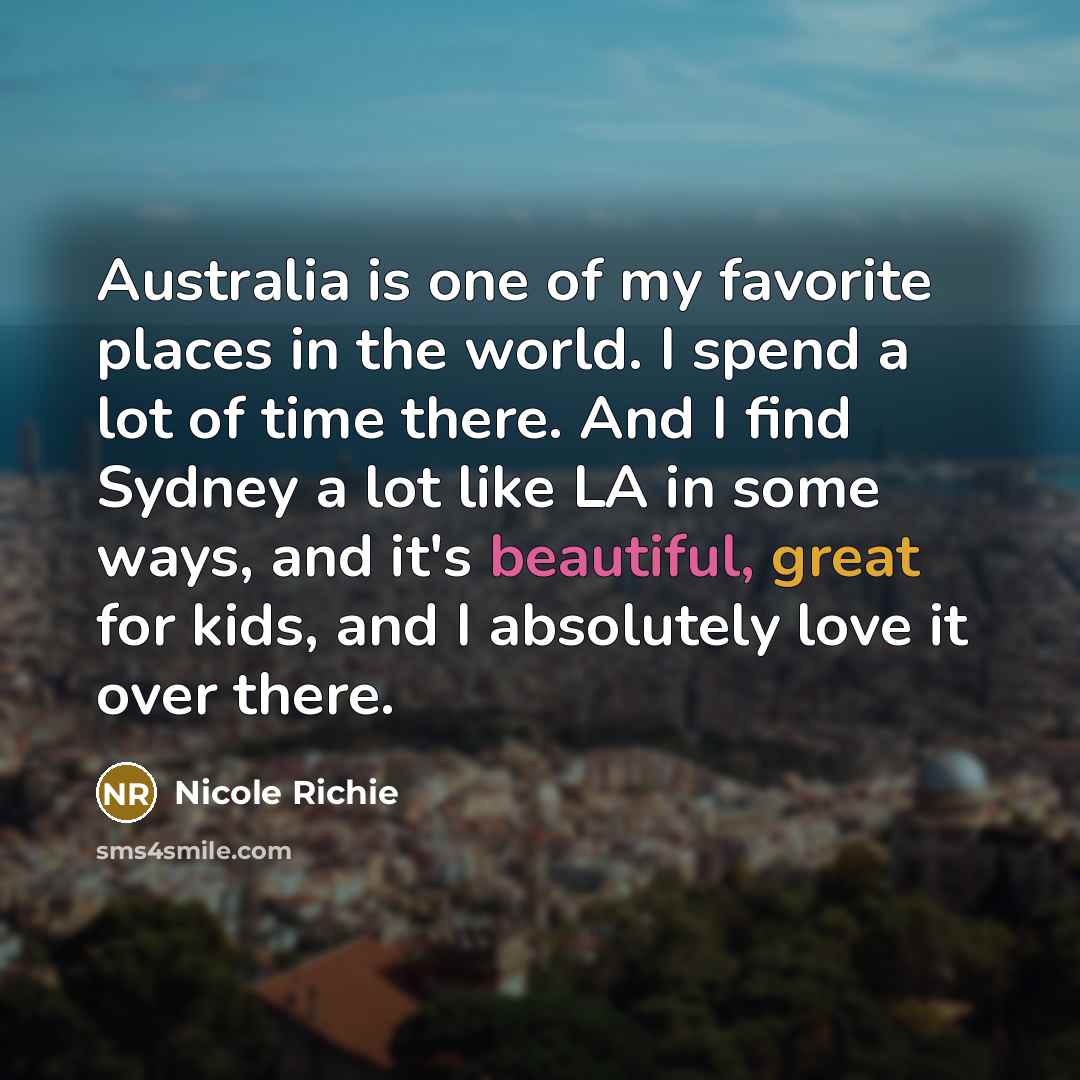 “Australia is one of my favorite places in the world.…” quote by Nicole Richie