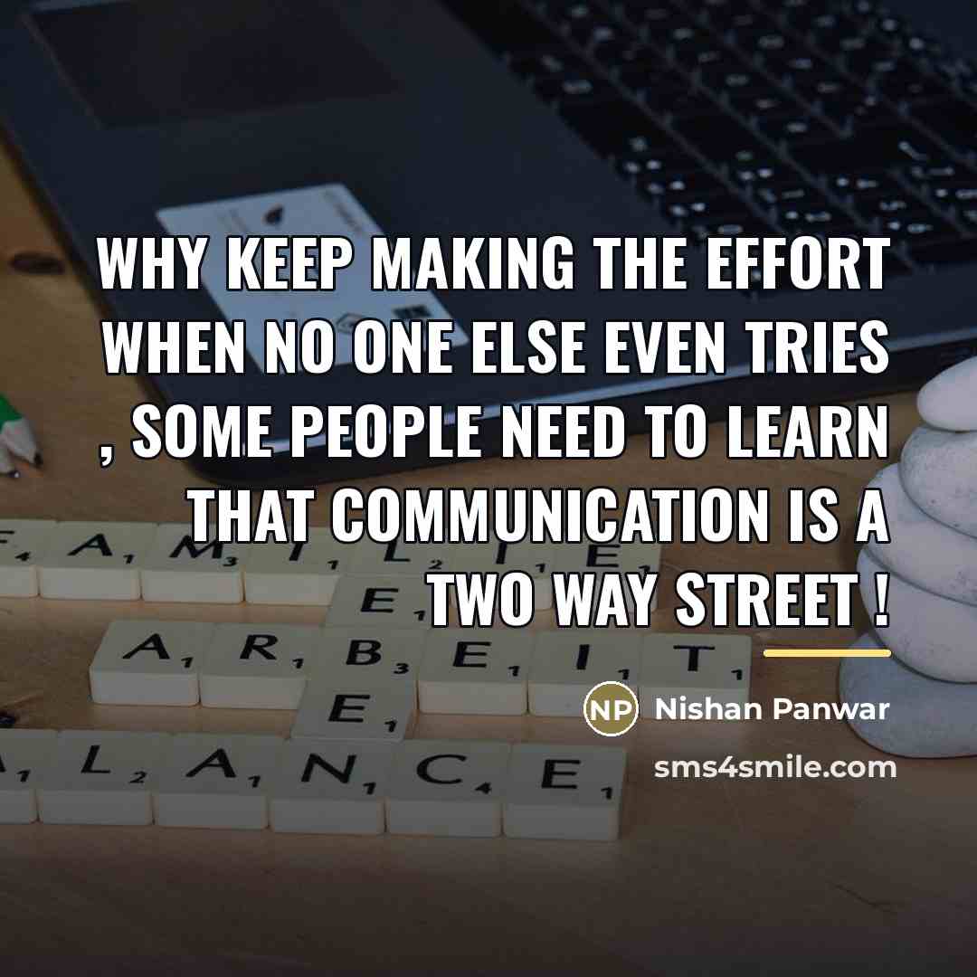 “Why keep making the effort when no one else even…” quote by Nishan Panwar