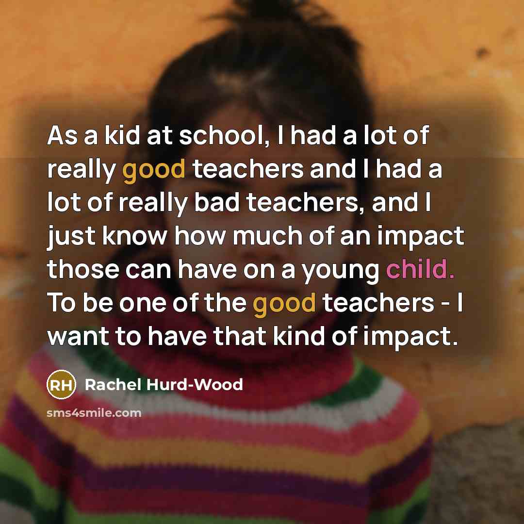 “As a kid at school, I had a lot of…” quote by Rachel Hurd-Wood